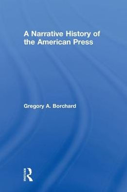 A Narrative History of the American Press