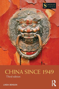 Title: China Since 1949 / Edition 3, Author: Linda Benson