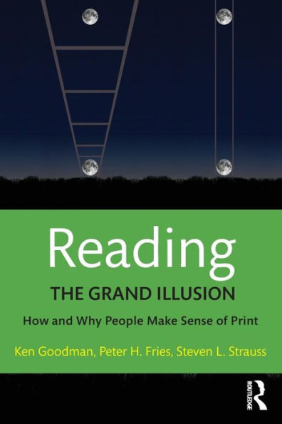 Reading- The Grand Illusion: How and Why People Make Sense of Print / Edition 1