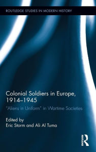 Title: Colonial Soldiers in Europe, 1914-1945: 