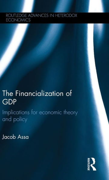 The Financialization of GDP: Implications for economic theory and policy
