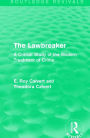 The Lawbreaker: A Critical Study of the Modern Treatment of Crime