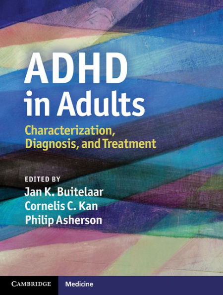 ADHD in Adults: Characterization, Diagnosis, and Treatment