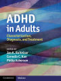ADHD in Adults: Characterization, Diagnosis, and Treatment