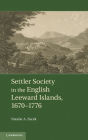 Settler Society in the English Leeward Islands, 1670-1776