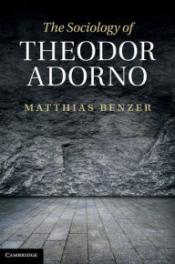 Title: The Sociology of Theodor Adorno, Author: Matthias Benzer