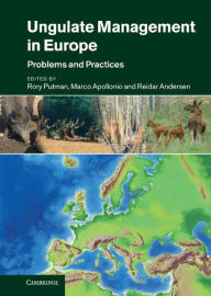 Title: Ungulate Management in Europe: Problems and Practices, Author: Rory Putman