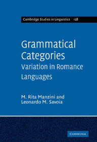 Title: Grammatical Categories: Variation in Romance Languages, Author: M. Rita Manzini