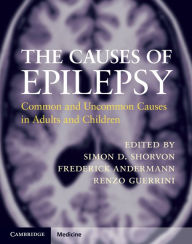 Title: The Causes of Epilepsy: Common and Uncommon Causes in Adults and Children, Author: Simon D. Shorvon