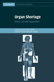 Title: Organ Shortage: Ethics, Law and Pragmatism, Author: Anne-Maree Farrell