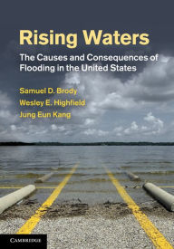 Title: Rising Waters: The Causes and Consequences of Flooding in the United States, Author: Samuel D. Brody