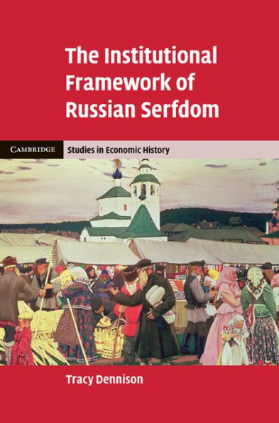 The Institutional Framework of Russian Serfdom
