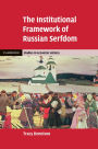 The Institutional Framework of Russian Serfdom