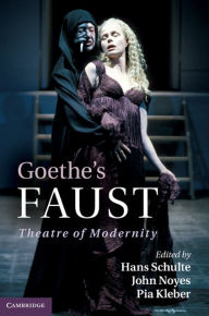 Title: Goethe's Faust: Theatre of Modernity, Author: Hans Schulte