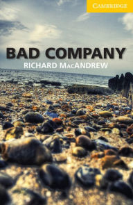 Title: Bad Company Level 2 Elementary/Lower-intermediate, Author: Richard MacAndrew