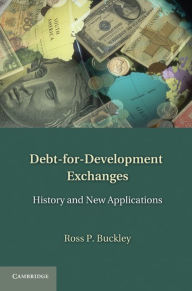 Title: Debt-for-Development Exchanges: History and New Applications, Author: Ross P. Buckley