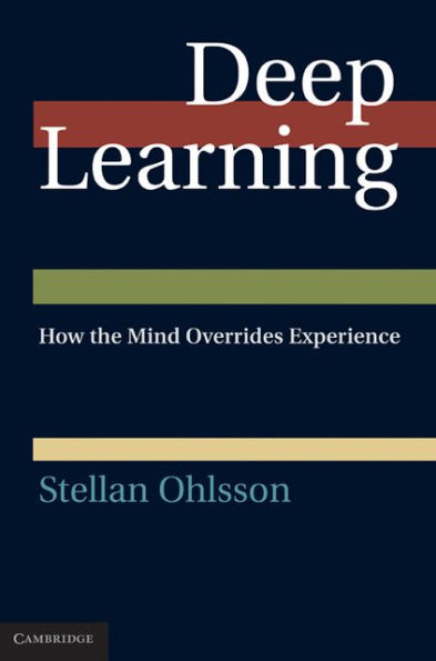 Deep Learning: How the Mind Overrides Experience