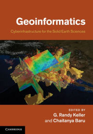 Title: Geoinformatics: Cyberinfrastructure for the Solid Earth Sciences, Author: G. Randy Keller