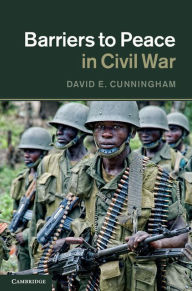 Title: Barriers to Peace in Civil War, Author: David E. Cunningham