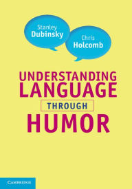 Title: Understanding Language through Humor, Author: Stanley Dubinsky