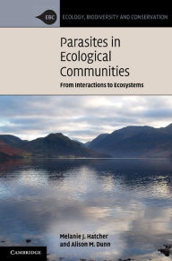 Title: Parasites in Ecological Communities: From Interactions to Ecosystems, Author: Melanie J. Hatcher