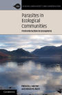 Parasites in Ecological Communities: From Interactions to Ecosystems