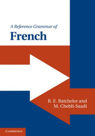 Title: A Reference Grammar of French, Author: R. E. Batchelor