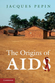 Title: The Origins of AIDS, Author: Jacques Pepin