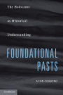 Foundational Pasts: The Holocaust as Historical Understanding