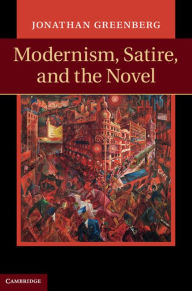 Title: Modernism, Satire and the Novel, Author: Jonathan Greenberg