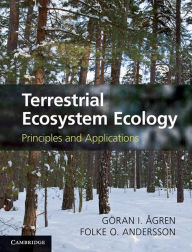 Title: Terrestrial Ecosystem Ecology: Principles and Applications, Author: Göran I. Ågren
