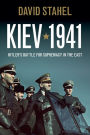 Kiev 1941: Hitler's Battle for Supremacy in the East