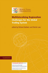 Title: Multilateralizing Regionalism: Challenges for the Global Trading System, Author: Richard Baldwin