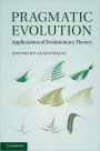 Pragmatic Evolution: Applications of Evolutionary Theory