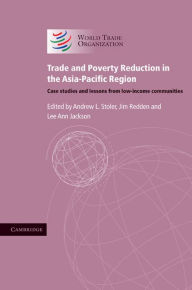 Title: Trade and Poverty Reduction in the Asia-Pacific Region: Case Studies and Lessons from Low-income Communities, Author: Andrew L. Stoler