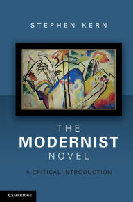 Title: The Modernist Novel: A Critical Introduction, Author: Stephen Kern