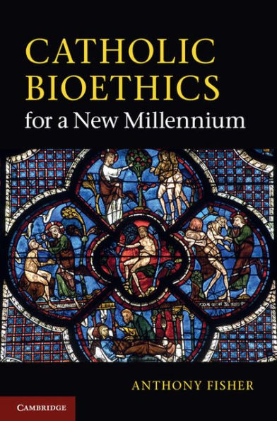 Catholic Bioethics for a New Millennium