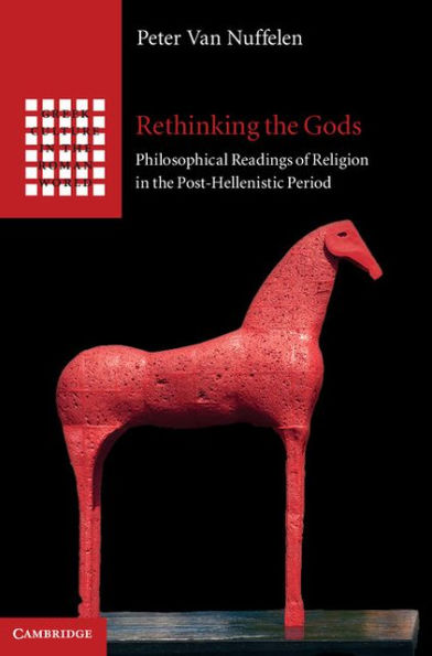 Rethinking the Gods: Philosophical Readings of Religion in the Post-Hellenistic Period