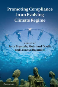 Title: Promoting Compliance in an Evolving Climate Regime, Author: Jutta Brunnée