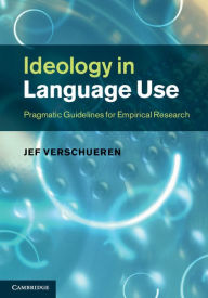 Title: Ideology in Language Use: Pragmatic Guidelines for Empirical Research, Author: Jef Verschueren