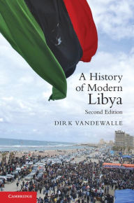 Title: A History of Modern Libya, Author: Dirk Vandewalle