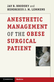 Title: Anesthetic Management of the Obese Surgical Patient, Author: Jay B. Brodsky