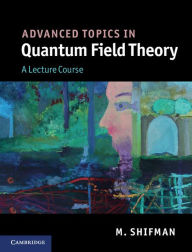 Title: Advanced Topics in Quantum Field Theory: A Lecture Course, Author: M. Shifman
