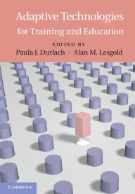 Title: Adaptive Technologies for Training and Education, Author: Paula J. Durlach