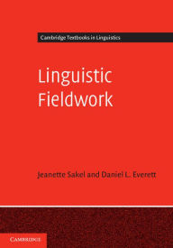 Title: Linguistic Fieldwork: A Student Guide, Author: Jeanette Sakel