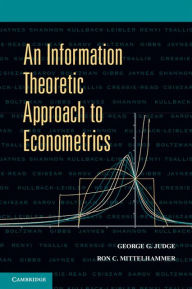 Title: An Information Theoretic Approach to Econometrics, Author: George G. Judge