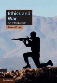 Title: Ethics and War: An Introduction, Author: Steven P. Lee