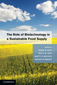 Title: The Role of Biotechnology in a Sustainable Food Supply, Author: Jennie S. Popp
