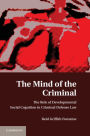 The Mind of the Criminal: The Role of Developmental Social Cognition in Criminal Defense Law