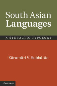 Title: South Asian Languages: A Syntactic Typology, Author: Karumuri V. Subbarao
